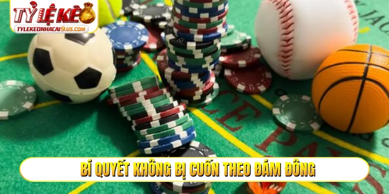 bí quyết không bị cuốn theo đám đông