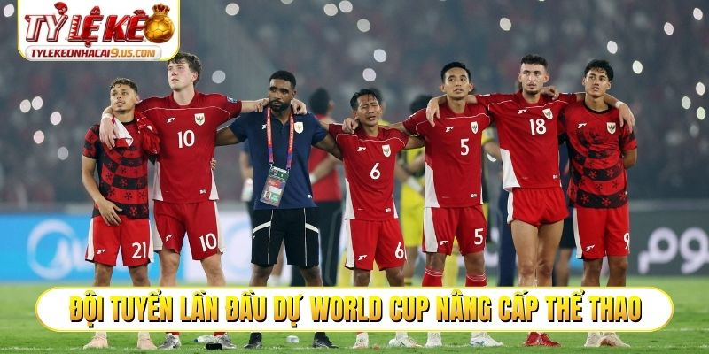 Đội tuyển lần đầu dự World Cup nâng cấp thể thao nước nhà