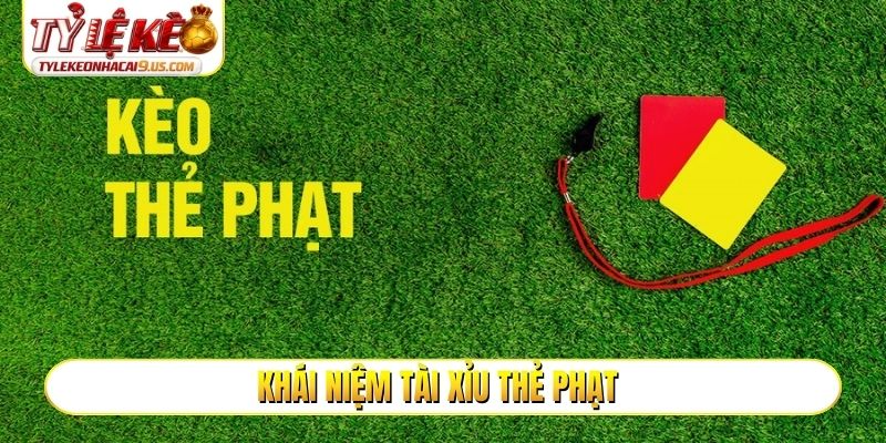 Khái niệm tài xỉu thẻ phạt