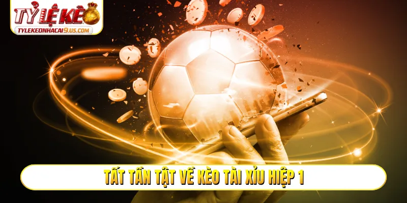 Tuyệt chiêu bắt trọn thời điểm tài xỉu hiệp 1