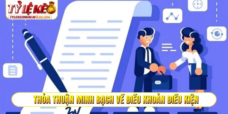 Thỏa thuận minh bạch về điều khoản điều kiện
