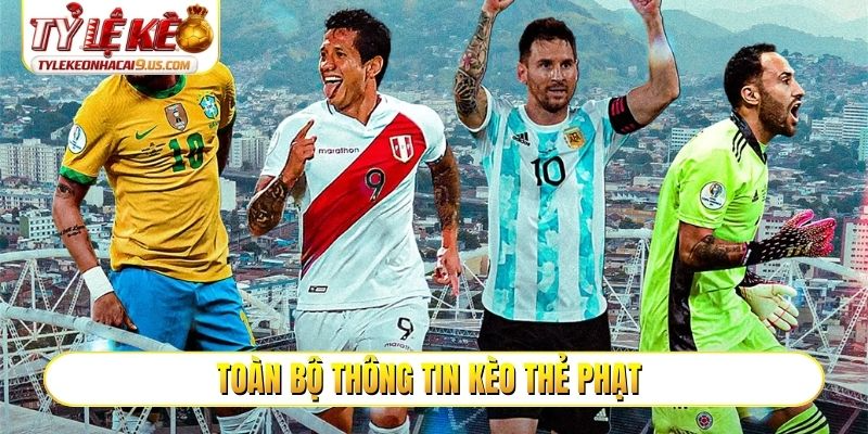 Toàn bộ thông tin kèo thẻ phạt